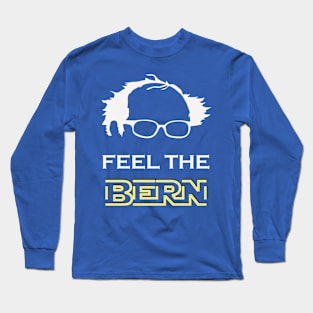 Feel the Bern Long Sleeve T-Shirt